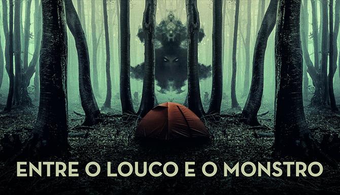 Entre o Louco e o Monstro