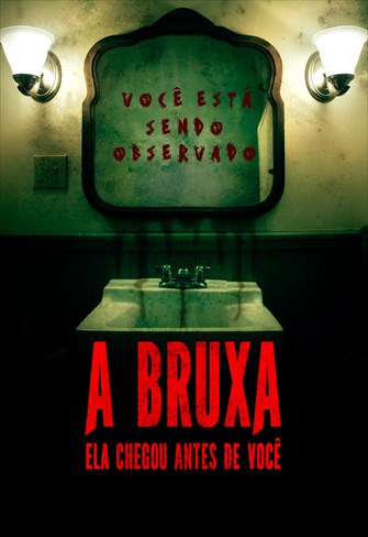 A Bruxa - Ela Chegou Antes de Você