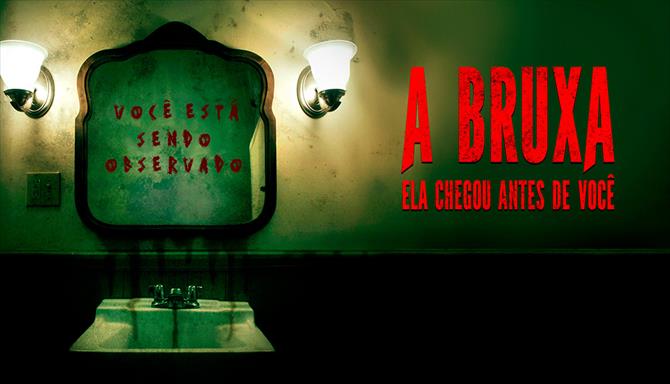 A Bruxa - Ela Chegou Antes de Você
