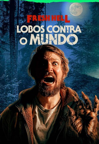 Fresh Hell: Lobos Contra o Mundo
