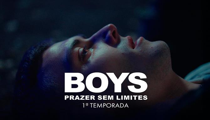 Boys - Prazer Sem Limites - 1ª Temporada