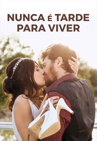Nunca é Tarde para Viver