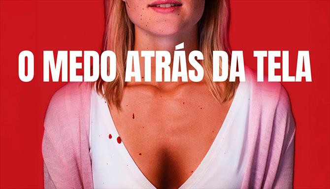 O Medo Atrás da Tela