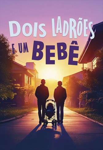 Dois Ladrões e Um Bebê