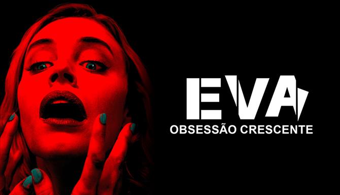 Eva - Obsessão Crescente