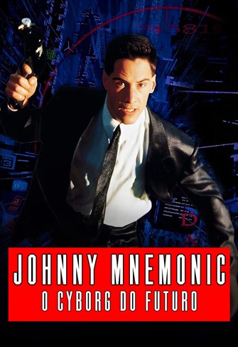 Johnny Mnemonic, o Cyborg do Futuro