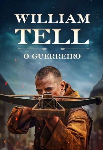 William Tell - O Guerreiro